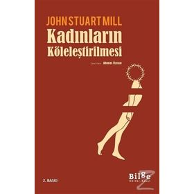Kadınların Köleleştirilmesi - John Stuart Mill
