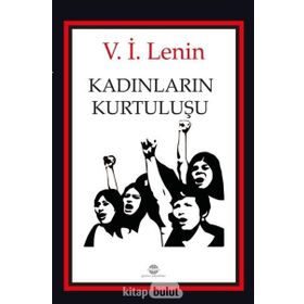 Kadınların Kurtuluşu - Vladimir İlyiç Lenin