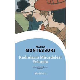 Kadınların Mücadelesi Yolunda - Maria Montessori