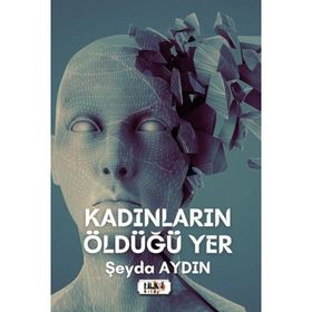 Kadınların Öldüğü Yer - Şeyda Aydın
