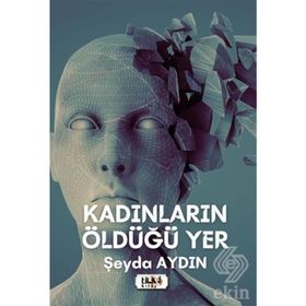 Kadınların Öldüğü Yer - Şeyda Aydın