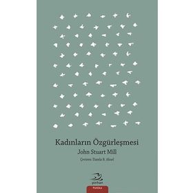 Kadınların Özgürleşmesi - John Stuart Mill