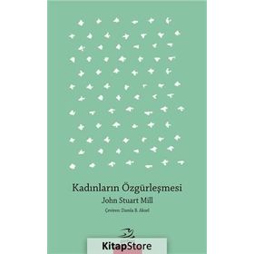 Kadınların Özgürleşmesi - John Stuart Mill