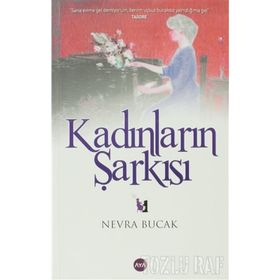 KADINLARIN ŞARKISI - NEVRA BUCAK