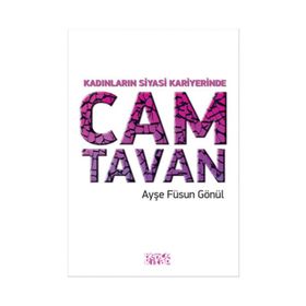 Kadınların Siyasi Kariyerinde Cam Tavan - Ayse Füsun Gönül