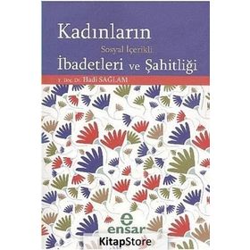 KADINLARIN SOSYAL İÇERIKLI İBADETLERI VE ŞAHITLIĞI - HADI SAĞLAM