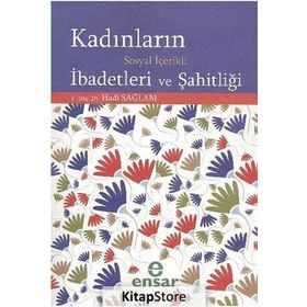 KADINLARIN SOSYAL İÇERIKLI İBADETLERI VE ŞAHITLIĞI - HADI SAĞLAM