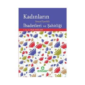 KADINLARIN SOSYAL İÇERIKLI İBADETLERI VE ŞAHITLIĞI - HADI SAĞLAM