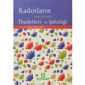 KADINLARIN SOSYAL İÇERIKLI İBADETLERI VE ŞAHITLIĞI - HADI SAĞLAM