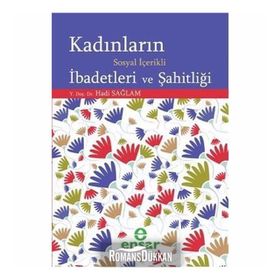 KADINLARIN SOSYAL İÇERIKLI İBADETLERI VE ŞAHITLIĞI - HADI SAĞLAM
