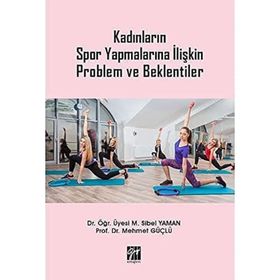 Kadınların Spor Yapmalarına İlişkin Problem ve Beklentiler - M. Sibel Yaman Mehmet Güçlü