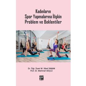 Kadınların Spor Yapmalarına İlişkin Problem ve Beklentiler - M. Sibel Yaman Mehmet Güçlü