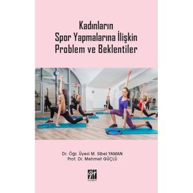 Kadınların Spor Yapmalarına İlişkin Problem ve Beklentiler - M. Sibel Yaman Mehmet Güçlü