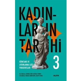 Kadınların Tarihi Cilt 3 Rönesans ve Aydınlanma Çağı Paradoksları - Kolektif