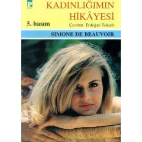 KADINLIĞIMIN HIKAYESI - SIMONE DE BEAUVOIR