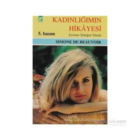 KADINLIĞIMIN HIKAYESI - SIMONE DE BEAUVOIR
