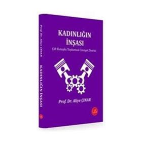 Kadınlığın İnşası - Aliye Çınar