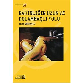 Kadınlığın Uzun ve Dolambaçlı Yolu - Elda Abrevaya