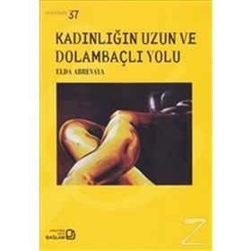 Kadınlığın Uzun ve Dolambaçlı Yolu - Elda Abrevaya