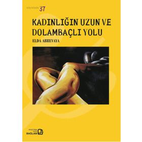 Kadınlığın Uzun ve Dolambaçlı Yolu - Elda Abrevaya