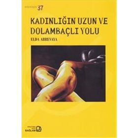 Kadınlığın Uzun ve Dolambaçlı Yolu - Elda Abrevaya