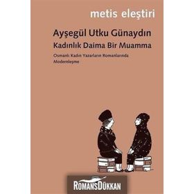 Kadınlık Daima Bir Muamma - Ayşegül Utku Günaydın