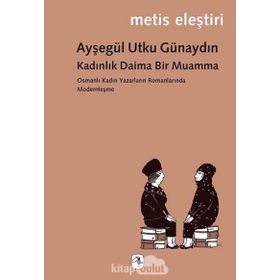 Kadınlık Daima Bir Muamma - Ayşegül Utku Günaydın