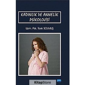 Kadınlık ve Annelik Psikolojisi - uzm psk tarik solmus