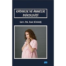 Kadınlık ve Annelik Psikolojisi - uzm psk tarik solmus