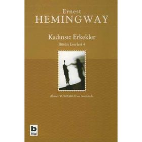Kadınsız Erkekler Bütün Eserleri 4 / Ernest Hemingway