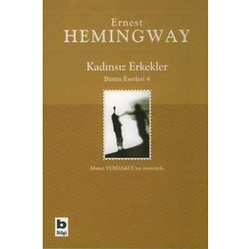 Kadınsız Erkekler Bütün Eserleri 4 / Ernest Hemingway