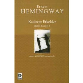 Kadınsız Erkekler Bütün Eserleri 4 / Ernest Hemingway