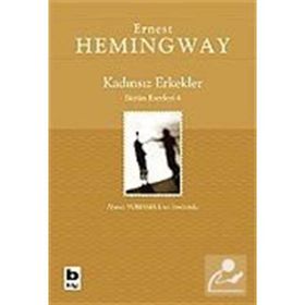 Kadınsız Erkekler Bütün Eserleri 4 / Ernest Hemingway