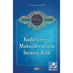 Kadir Gecesi Mukadderatında İnsanın Rolü Muhammed Şucai