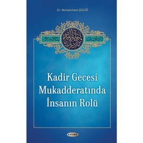 Kadir Gecesi Mukadderatında İnsanın Rolü Muhammed Şucai