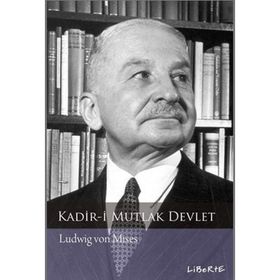 KADIR-I MUTLAK DEVLET - LUDWIG VON MISES