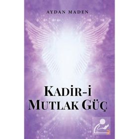 Kadir-i Mutlak Güç Aydan Maden