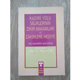 Kadiri Yolu Saliklerinin Zikir Makamları ve Zakirlere Hediye - Hacı Muharrem Hilmi Efendi