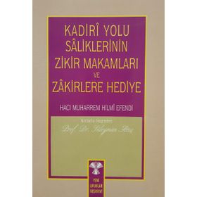 Kadiri Yolu Saliklerinin Zikir Makamları ve Zakirlere Hediye - Hacı Muharrem Hilmi Efendi