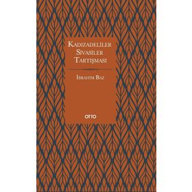 Kadızadeliler Sivasiler Tartışması - İbrahim Baz