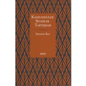 Kadızadeliler Sivasiler Tartışması - İbrahim Baz