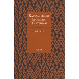 Kadızadeliler Sivasiler Tartışması - İbrahim Baz