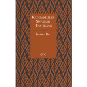Kadızadeliler Sivasiler Tartışması - İbrahim Baz