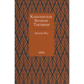 Kadızadeliler Sivasiler Tartışması - İbrahim Baz