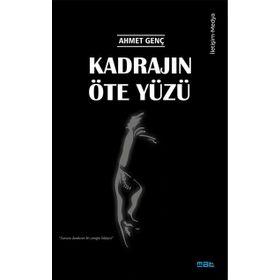 Kadrajın Öte Yüzü - Ahmet Genç