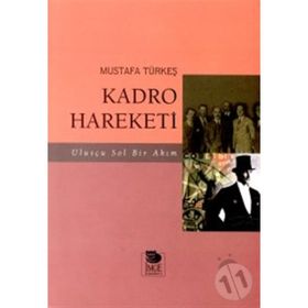 Kadro Hareketi - Ulusçu Sol Bir Akım - Mustafa Türkeş