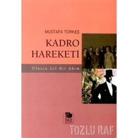 Kadro Hareketi - Ulusçu Sol Bir Akım - Mustafa Türkeş