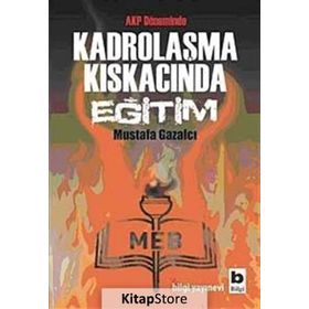 KADROLAŞMA KISKACINDA EĞİTİM - MUSTAFA GAZALCI