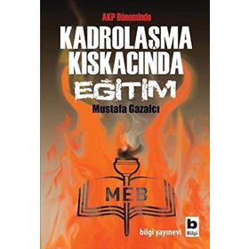 KADROLAŞMA KISKACINDA EĞİTİM - MUSTAFA GAZALCI
