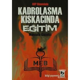 KADROLAŞMA KISKACINDA EĞİTİM - MUSTAFA GAZALCI
